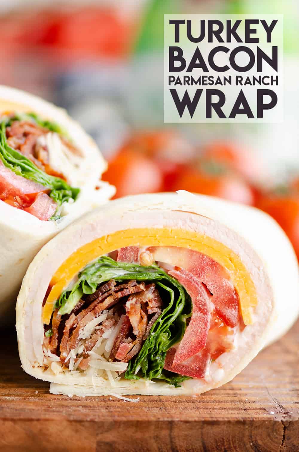 turkey-bacon-parmesan-ranch-wrap