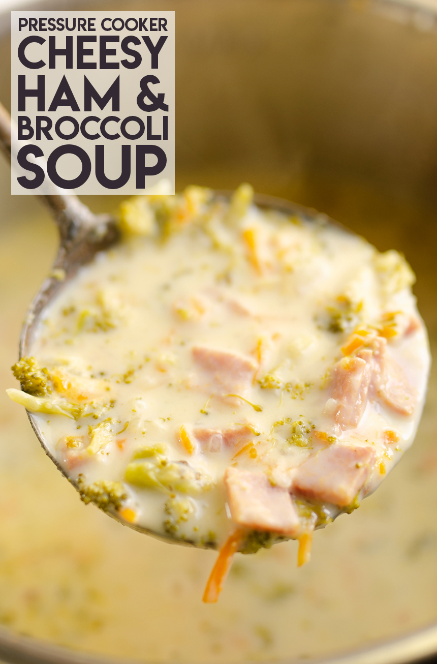 Pressure Cooker Ham & Broccoli Cheese Soup