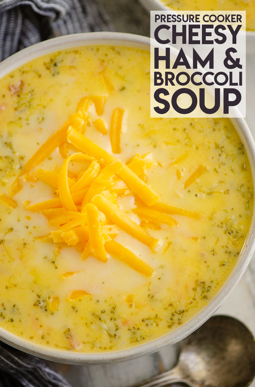 Pressure Cooker Ham & Broccoli Cheese Soup