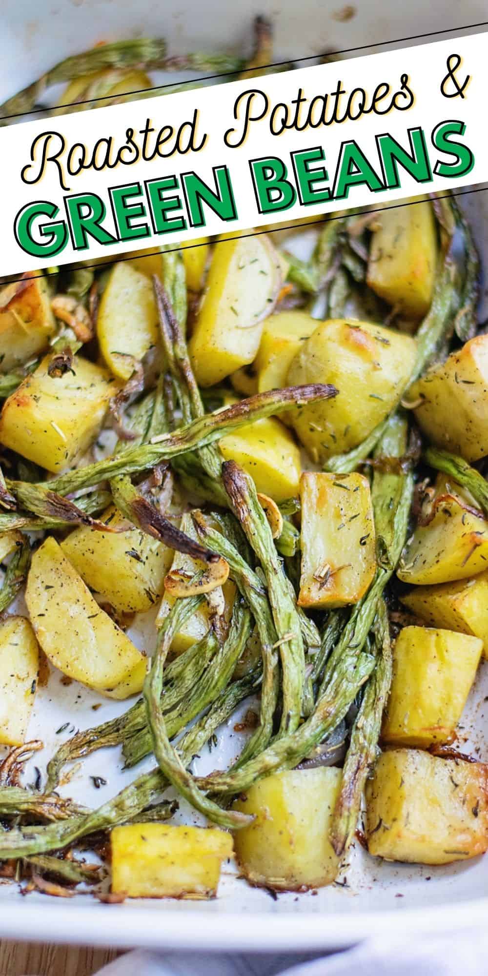 Roasted Potatoes & Green Beans