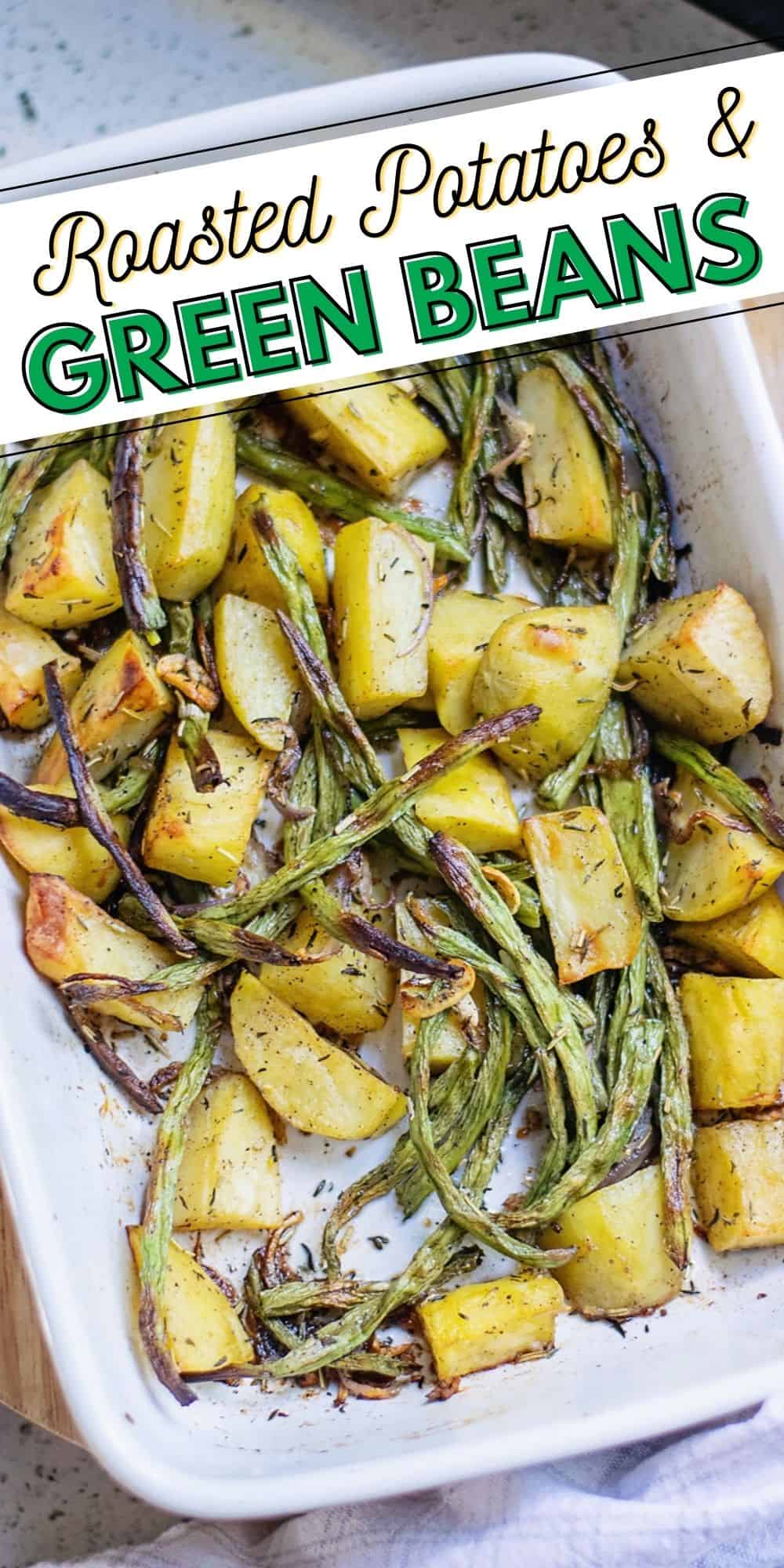 Roasted Potatoes & Green Beans