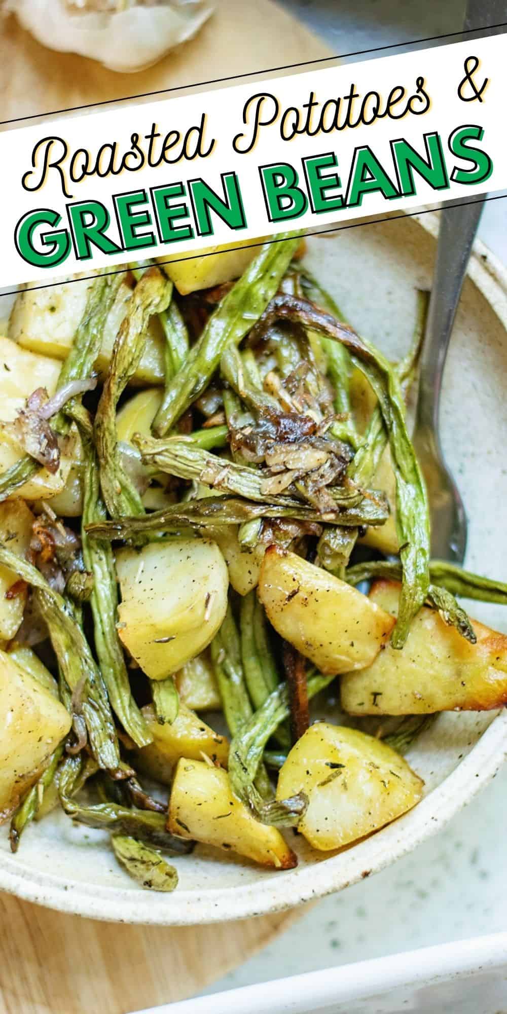 Roasted Potatoes & Green Beans