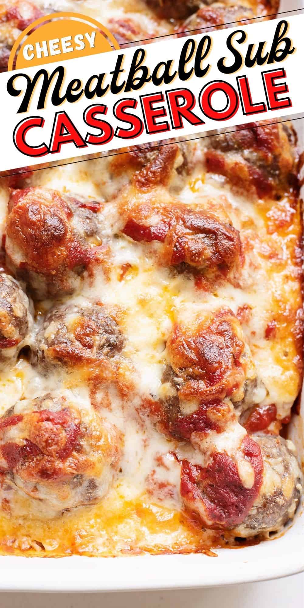 Cheesy Meatball Sub Casserole